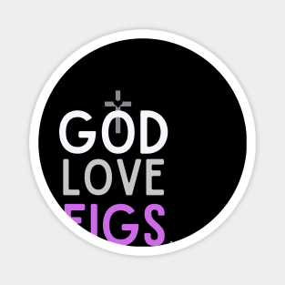 God love Fig Magnet